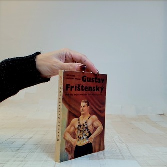 Gustav Frištenský. Příběhy nejslavnějšího českého zápasníka