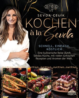 Kochen à la Sevda - Schnell, einfach, köstlich