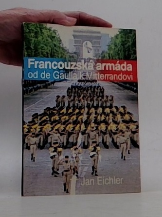 Francouzská armáda od de Gaulla k Mitterandovi