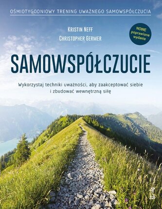 Samowspółczucie. Zaakceptuj siebie i zbuduj wewnętrzną siłę