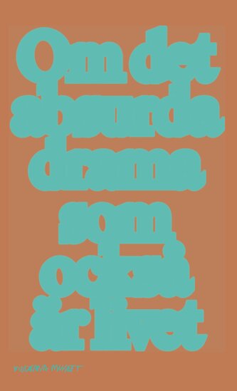 On the Absurd Drama That Is Also Life