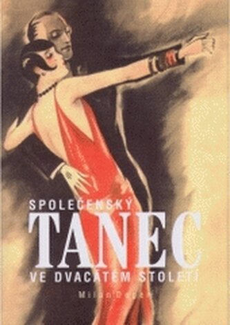 Společenský tanec ve dvacátém století zejména v Čechách a částeč