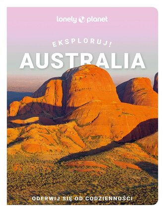 Australia. Eksploruj! Australia. Eksploruj!