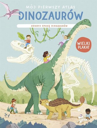 Mój pierwszy atlas dinozaurów