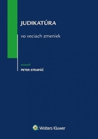 Judikatúra vo veciach zmeniek Judikatúra vo veciach zmeniek