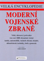 Velká encyklopedie Moderní vojenské zbraně