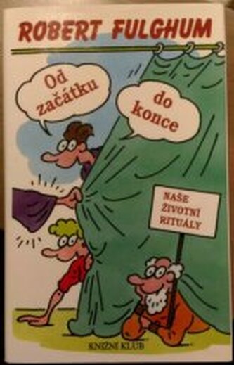 Od začátku do konce naše životní rituály