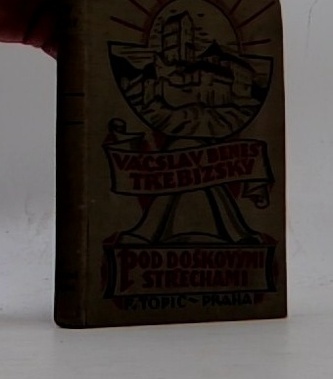 V. Beneše Třebízského SPISY SEBRANÉ I. Pod doškovými střechami