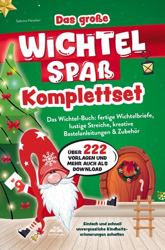 Das große Wichtelspaß Komplettset ¿ Das Wichtel Buch: fertige Wichtelbriefe, lustige Streiche, kreative Bastelanleitungen & mehr