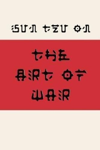 Sun Tzu on the Art of War (Fusaka Style)