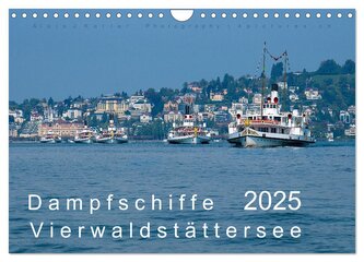 Dampfschiffe Vierwaldstättersee (Wandkalender 2025 DIN A4 quer), CALVENDO Monatskalender
