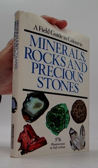 A Field Guide to Minerals, Rocks and Precious Stones