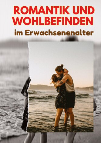 Romantik und Wohlbefinden im Erwachsenenalter