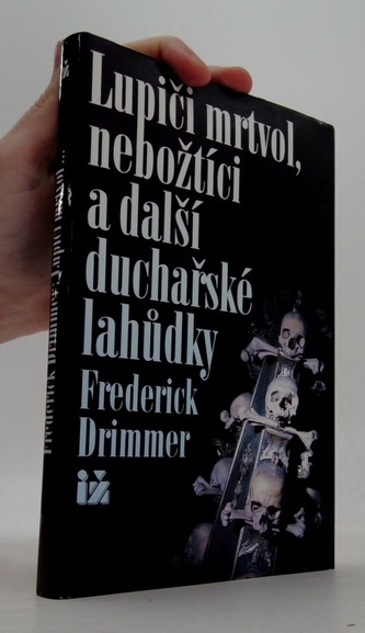 Lupiči mrtvol, nebožtíci a další duchařské lahůdky