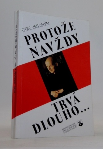 Protože navždy trvá dlouho...