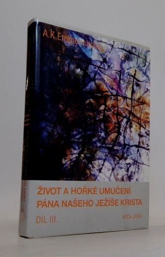 Život a hořké umučení Pána našeho Ježíše Krista: Díl III.