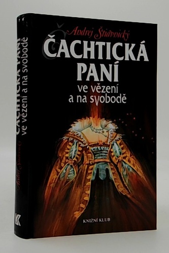 Čachtická paní- ve vězení a na svobodě