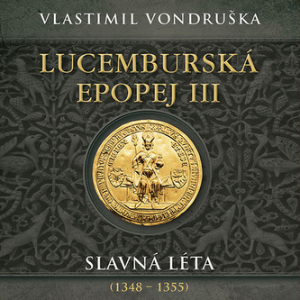 Lucemburská epopej Lucemburská epopej