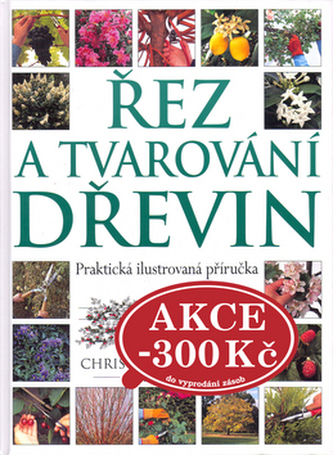 Řez a tvarování dřevin : [praktická ilustrovaná příručka] (Christopher Brickell, 2005)