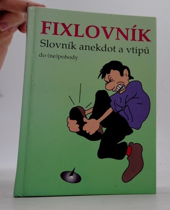 Fixlovník: Slovník anekdot a vtipů do (ne)pohody