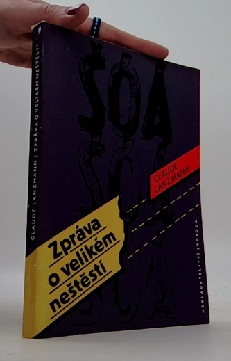 Šóá, šóá, šóá: zpráva o velikém neštěstí