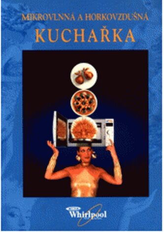 Mikrovlnná a horkovzdušná kuchařka pro mikrovlnné trouby, mikrov