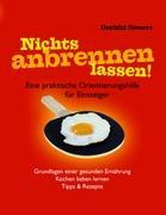 Nichts anbrennen lassen!