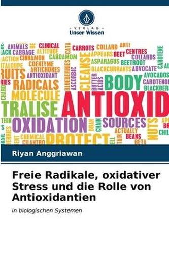 Freie Radikale, oxidativer Stress und die Rolle von Antioxidantien