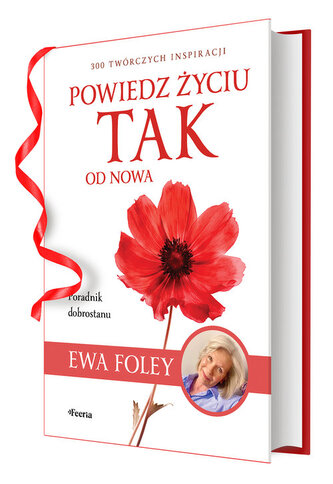 Powiedz życiu TAK od nowa.