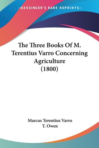The Three Books Of M. Terentius Varro Concerning Agriculture (1800)