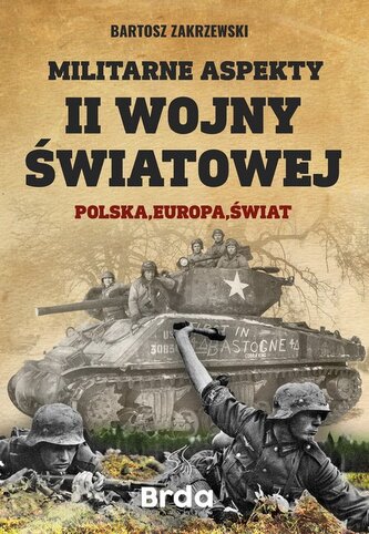 Militarne aspekty II wojny światowej Militarne aspekty II wojny światowej
