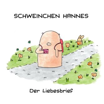 Schweinchen Hannes - Der Liebesbrief