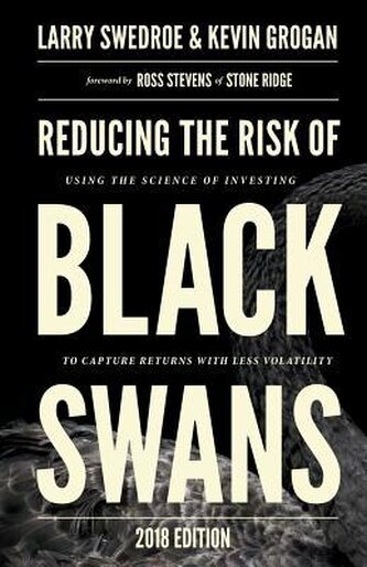 Reducing the Risk of Black Swans: Using the Science of Investing to Capture Returns with Less Volatility