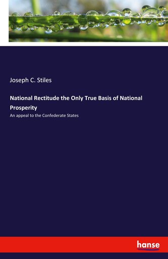 National Rectitude the Only True Basis of National Prosperity