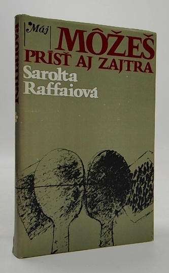 Možeš prísť aj zajtra