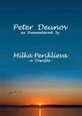 Peter Deunov as Remembered by Milka Periklieva