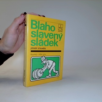Blahoslavný sládek - kapitoly z dějin piva