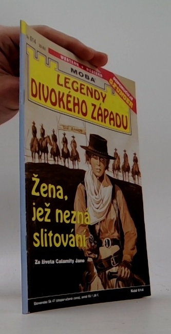 Legendy divokého západu Žena, která nezná slitování