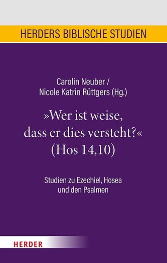 "Wer ist weise, dass er dies versteht?" (Hos 14,10)