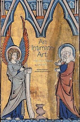 An Intimate Art: 12 Books of Hours for 2012 An Intimate Art: 12 Books of Hours for 2012