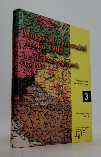 Moravské vyrovnání z roku 1905 - možnosti a limity národnostního smíru ve střední Evropě