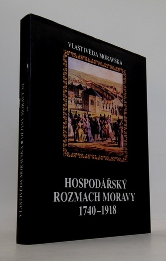 Dějiny Moravy 3/1: Hospodářský rozmach Moravy 1740-1918