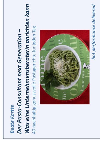 Der Pasta-Consultant next Generation ¿ Was eine Unternehmensberaterin anrichten kann