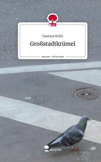 Großstadtkrümel. Life is a Story - story.one