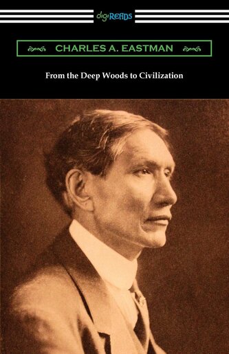 From the Deep Woods to Civilization From the Deep Woods to Civilization