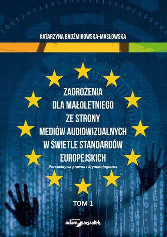 Zagrożenia dla małoletniego ze strony mediów audiowizualnych w świetle standardów europejskich