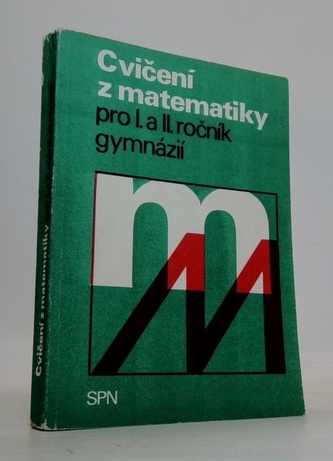 Cvičení z matematiky pro I. a II. ročník gymnázií