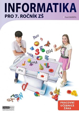 Informatika pro 7. ročník ZŠ - Pracovní učebnice žáka