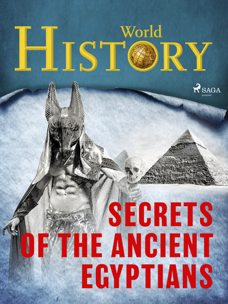 Secrets of the Ancient Egyptians Secrets of the Ancient Egyptians