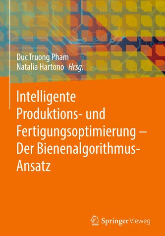 Intelligente Produktions- und Fertigungsoptimierung - Der Bienenalgorithmus-Ansatz